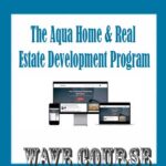 The Aqua Home & Real Estate Development Program