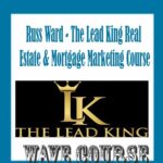 The Lead King Real Estate & Mortgage Marketing Course from Russ Ward